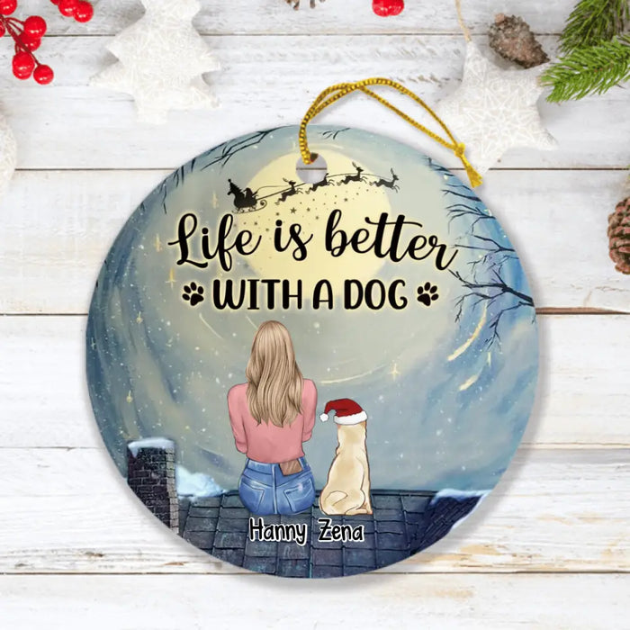 Custom Personalized Dog Mom Ornament - Upto 5 Dogs - Christmas Gift For Dog Lovers - Life Is Better With A Dog