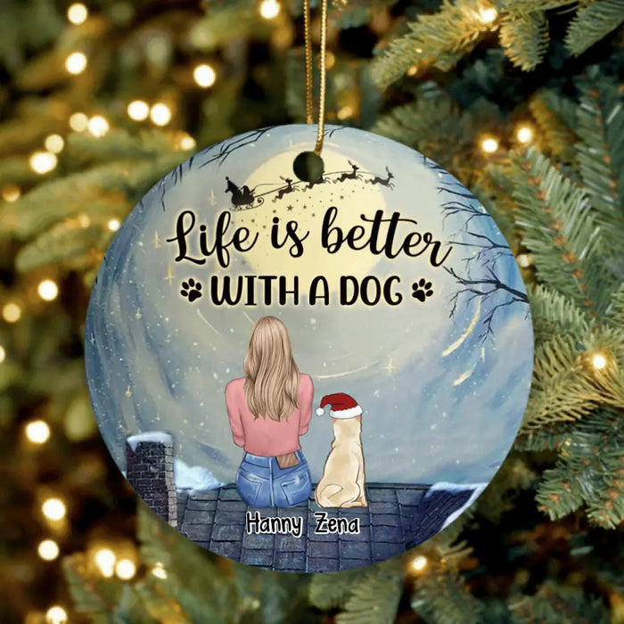 Custom Personalized Dog Mom Ornament - Upto 5 Dogs - Christmas Gift For Dog Lovers - Life Is Better With A Dog