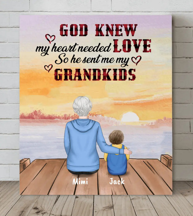 Custom Personalized Canvas Wall Art - Gift for Grandparent and Grandkids, Granma/Grandpa and Grandkids - Up to 4 Grandkids - God knew my heart needed love