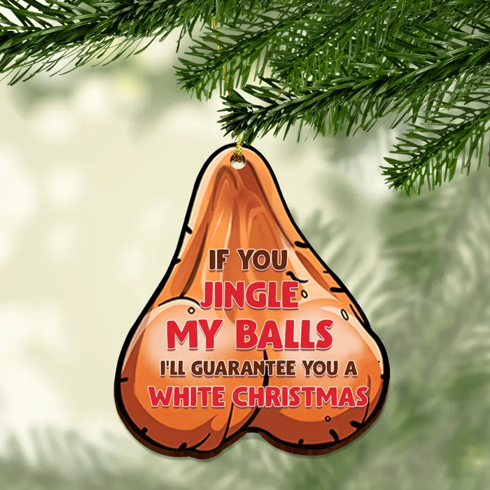 Custom Personalized Balls Wooden Ornament - Gift Idea For Christmas - Jingle Your Balls This Christmas