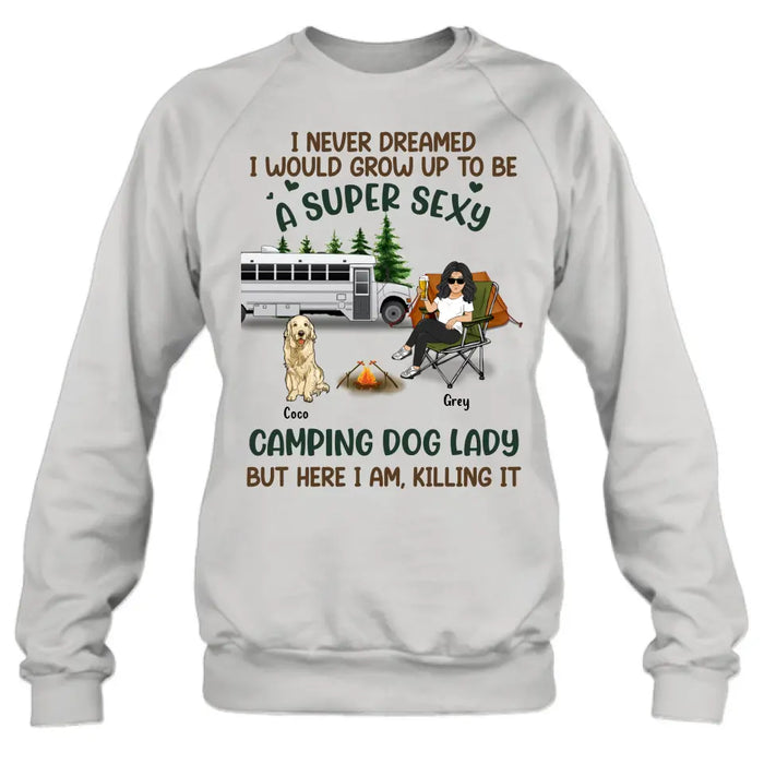 Custom Personalized Camping Lady Shirt/Hoodie - Gift Idea For Dog/Cat Lovers - Upto 4 Dogs/Cats - I Never Dreamed I Would Grow Up To Be A Super Sexy Camping Dog Lady