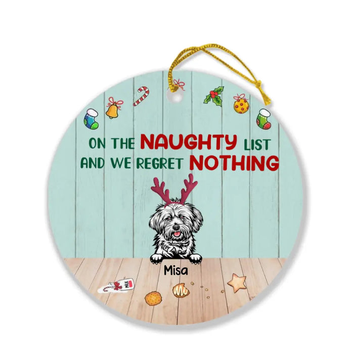 Custom Personalized Christmas Naughty Dog Ornament - Upto 3 Dogs - Best Gift Ideas For Christmas and Dog Lovers - On The Naughty List And We Regret Nothing - 1R7FGJ