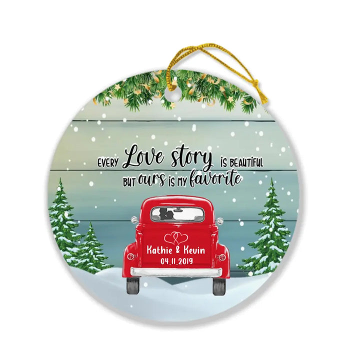 Custom Personalized Couple Ornament - Best Gift For Couple - Every Love Story Is Beautiful But Ours Is My Favorite