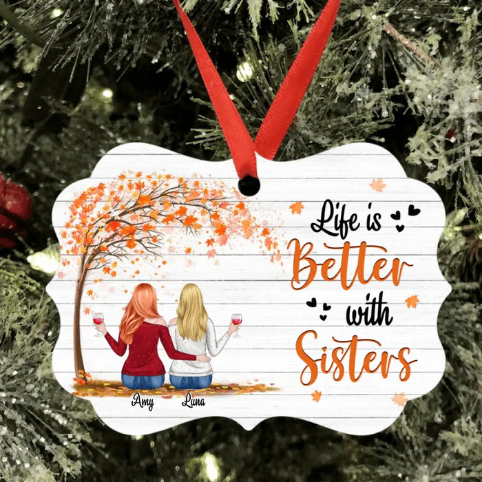 Custom Personalized Sisters Ornament - Upto 5 Girls - Best Gift For Sisters/Friends - Life Is Better With Sisters