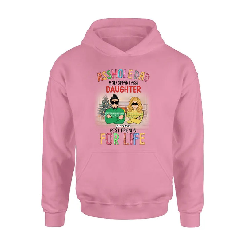 Personalized Father & Daughter Shirt/Hoodie - Christmas Gift Idea For Daughter/Dad - Asshole Dad And Smartass Daughter Best Friends For Life