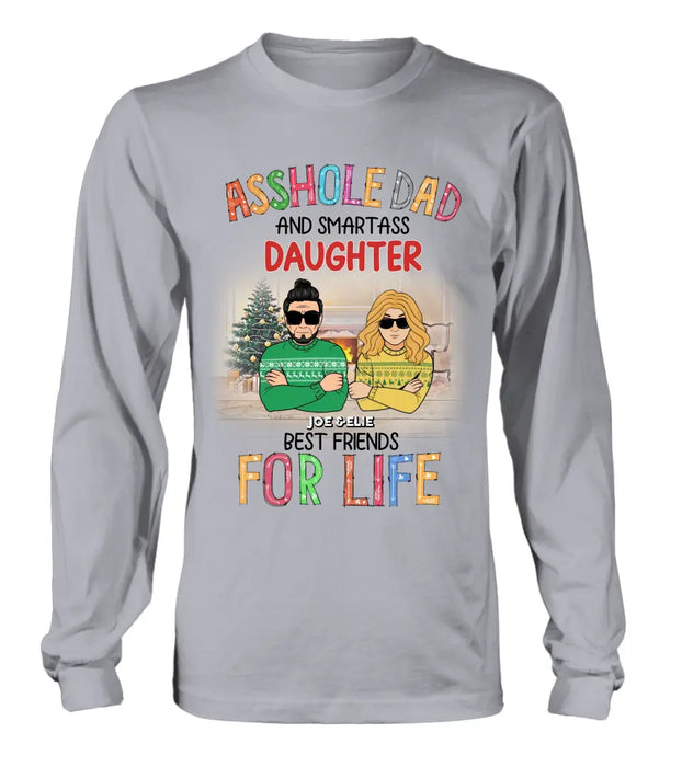 Custom Personalized Father & Daughter Shirt/ Hoodie - Christmas Gift Idea For Daughter/ Dad - Asshole Dad And Smartass Daughter Best Friends For Life