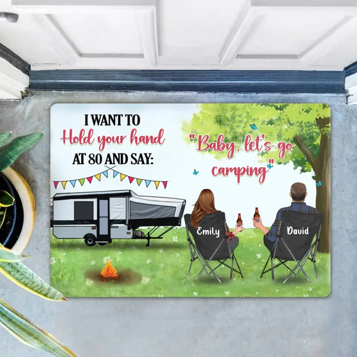 Personalized Camping Doormat - Gift Idea For Camping Lover/Couple - I Want To Hold Your Hand At 80 And Say:" Baby, Let's Go Camping"