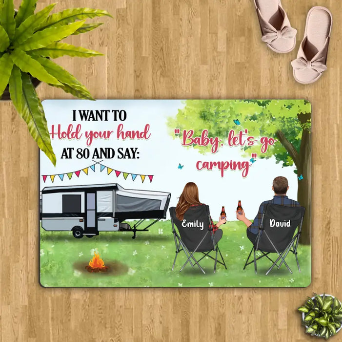 Personalized Camping Doormat - Gift Idea For Camping Lover/Couple - I Want To Hold Your Hand At 80 And Say:" Baby, Let's Go Camping"