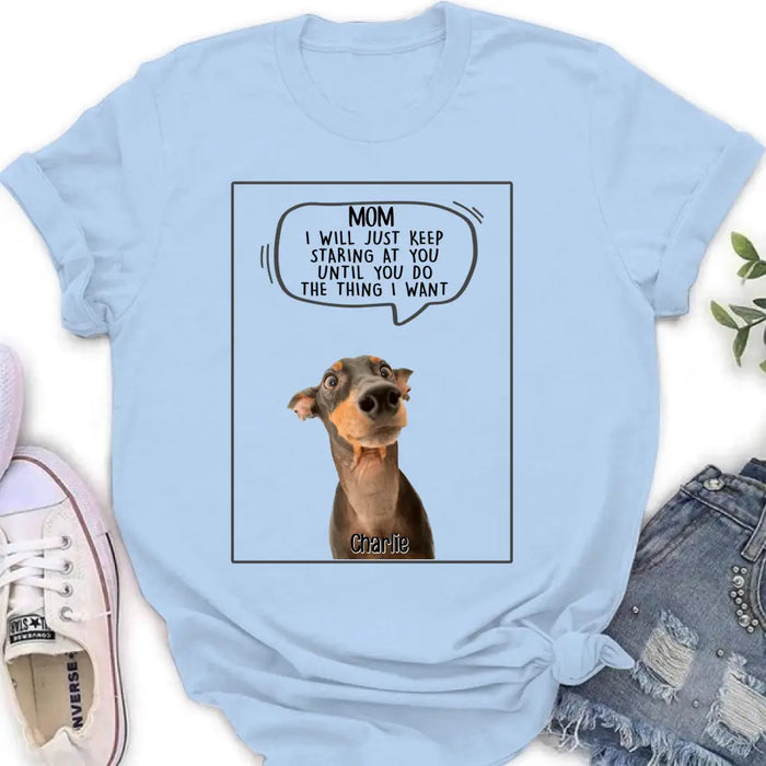 Custom Personalized Pet Photo Shirt/ Hoodie - Gift For Pet Lover -  Upto 3 Pets - I Will Just Keep Staring At You