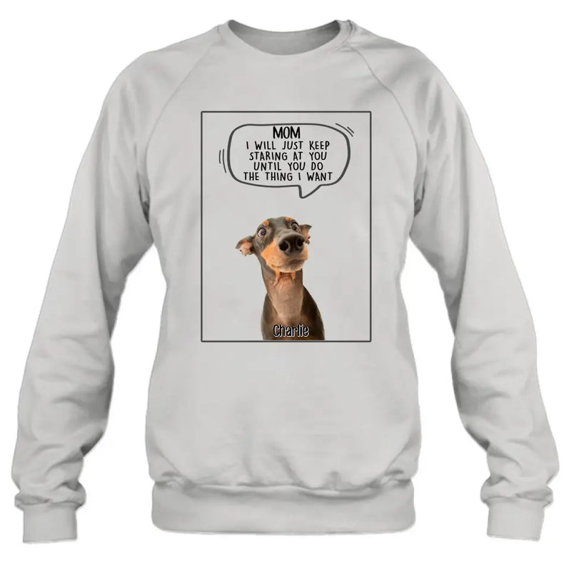 Personalized Pet Photo Shirt/Hoodie - Gift For Pet Lover -  Up to 3 Pets - I Will Just Keep Staring At You