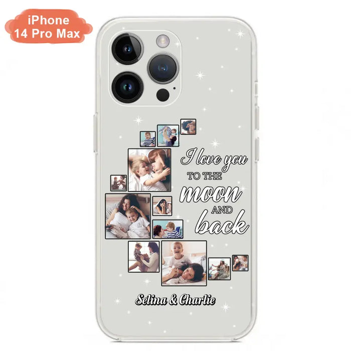 Custom Personalized Mom & Kid Photo Phone Case - Gift Idea For Children/Mom - Upload Photo - Case For iPhone/Samsung - I Love You To The Moon And Back