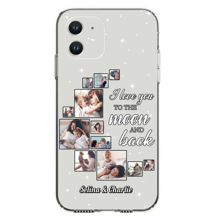 Custom Personalized Mom & Kid Photo Phone Case - Gift Idea For Children/Mom - Upload Photo - Case For iPhone/Samsung - I Love You To The Moon And Back