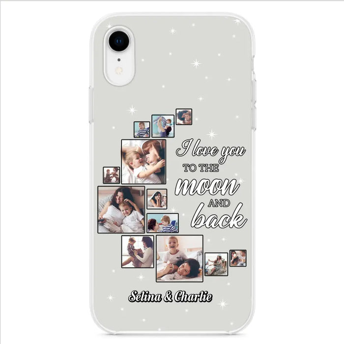 Custom Personalized Mom & Kid Photo Phone Case - Gift Idea For Children/Mom - Upload Photo - Case For iPhone/Samsung - I Love You To The Moon And Back