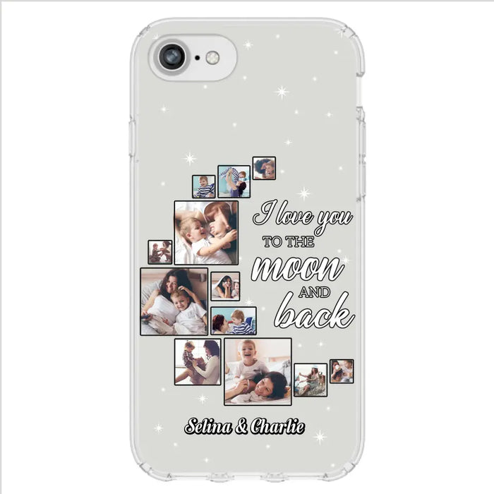 Custom Personalized Mom & Kid Photo Phone Case - Gift Idea For Children/Mom - Upload Photo - Case For iPhone/Samsung - I Love You To The Moon And Back