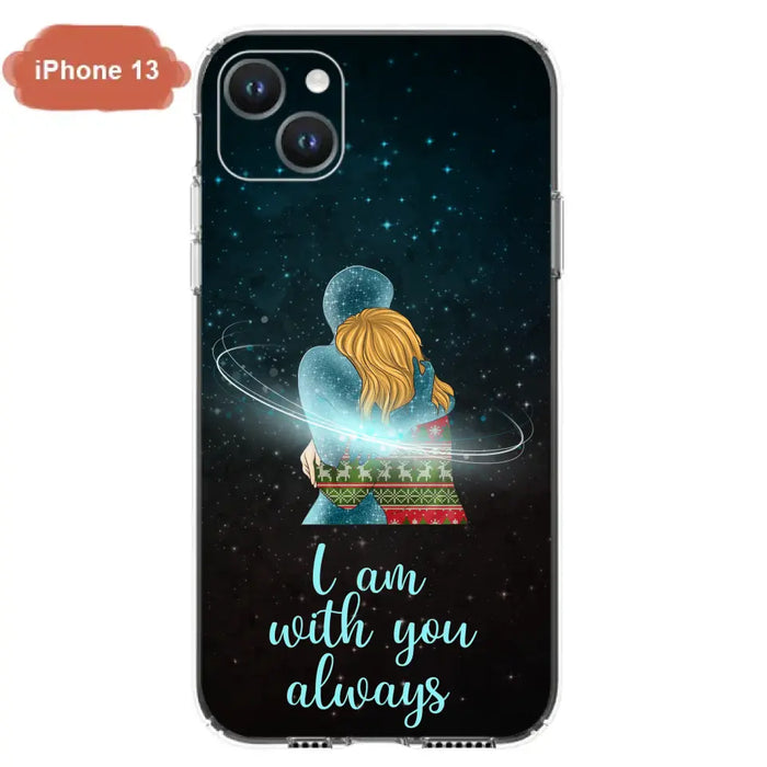 Custom Personalized Memorial Phone Case - Memorial Gift Idea For Family/Couple - Case For iPhone/Samsung - I Am With You Always