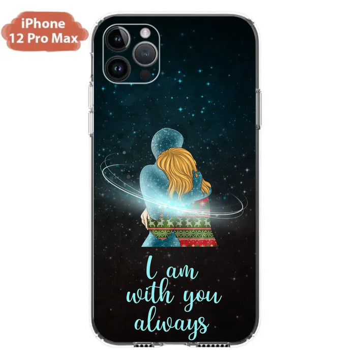 Custom Personalized Memorial Phone Case - Memorial Gift Idea For Family/Couple - Case For iPhone/Samsung - I Am With You Always