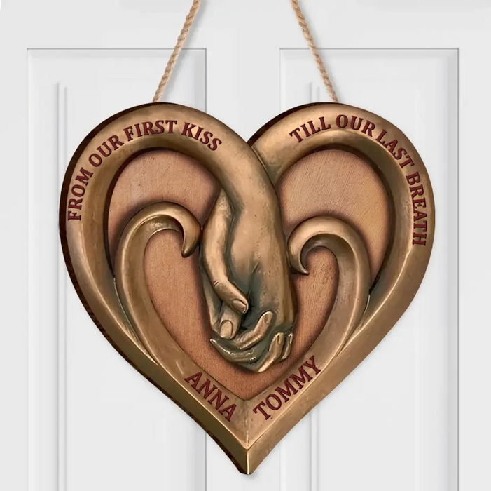 Custom Personalized Couple Heart Wooden Sign - Gift Idea For Couple/ Him/ Her - From Our First Kiss Till Our Last Breath