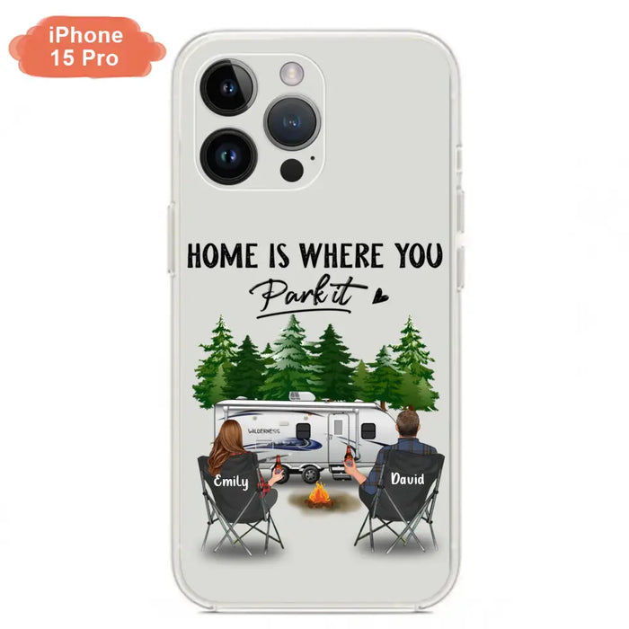 Custom Personalized Camping Phone Case - Gift Idea For Camping Lover/ Couple/ Family/ Friends - Home Is Where You Park It - Case For iPhone/Samsung