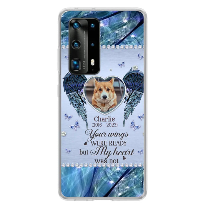 Personalized Memorial Pet Phone Case - Upload Photo - Memorial Gift Idea For Pet Lovers - Your Wings Were Ready But My Heart Was Not - Case For Oppo/Xiaomi/Huawei