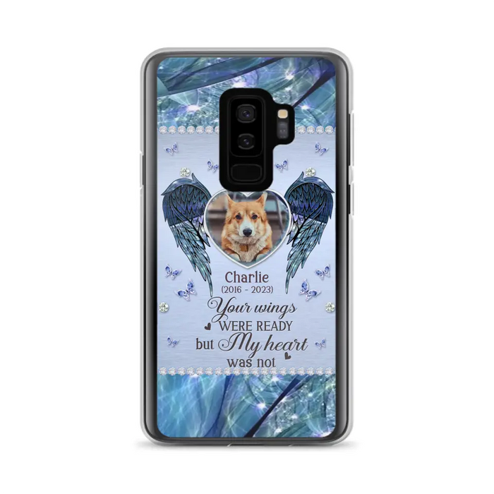 Personalized Memorial Pet Phone Case - Upload Photo - Memorial Gift Idea For Pet Lovers - Your Wings Were Ready But My Heart Was Not - Case For iPhone/Samsung