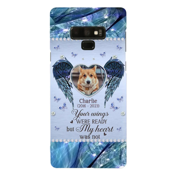 Personalized Memorial Pet Phone Case - Upload Photo - Memorial Gift Idea For Pet Lovers - Your Wings Were Ready But My Heart Was Not - Case For iPhone/Samsung