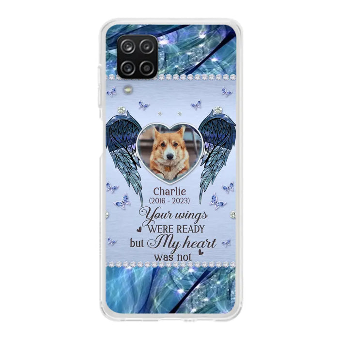 Personalized Memorial Pet Phone Case - Upload Photo - Memorial Gift Idea For Pet Lovers - Your Wings Were Ready But My Heart Was Not - Case For iPhone/Samsung