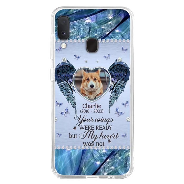 Personalized Memorial Pet Phone Case - Upload Photo - Memorial Gift Idea For Pet Lovers - Your Wings Were Ready But My Heart Was Not - Case For iPhone/Samsung