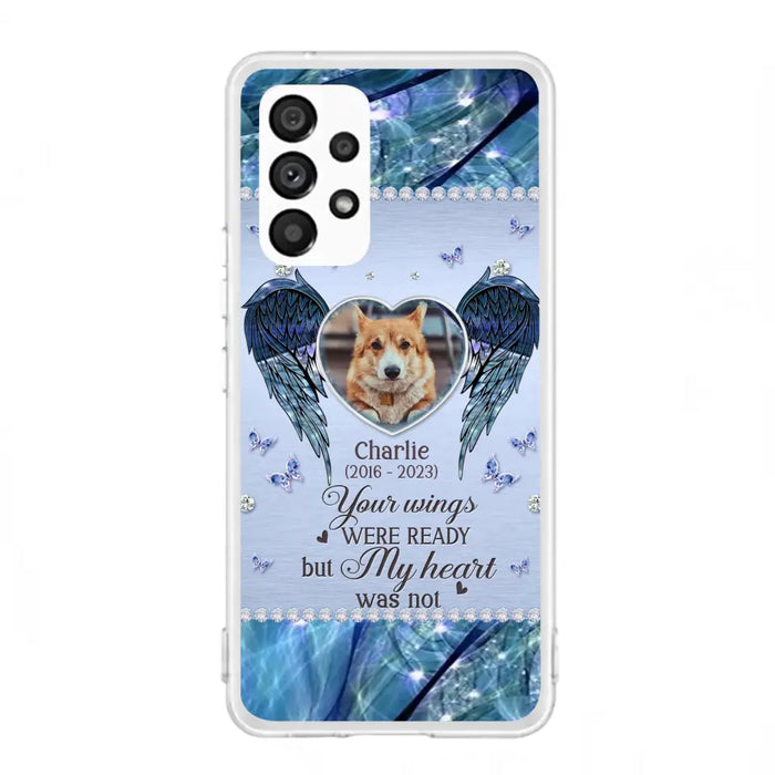 Personalized Memorial Pet Phone Case - Upload Photo - Memorial Gift Idea For Pet Lovers - Your Wings Were Ready But My Heart Was Not - Case For iPhone/Samsung