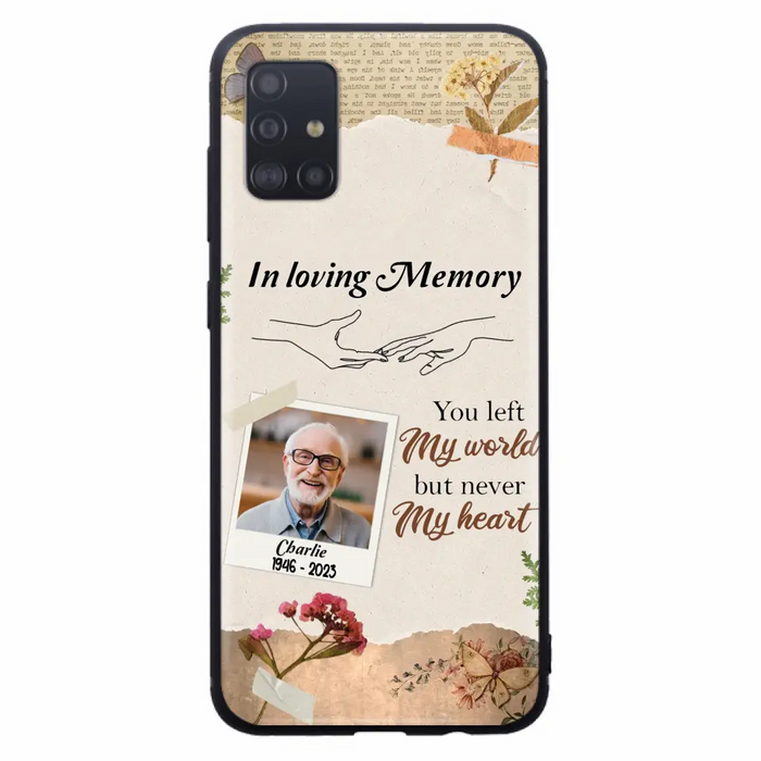 Custom Personalized Memorial Phone Case - Memorial Gift Idea For Family - Case For iPhone/Samsung - You Left My World But Never My Heart