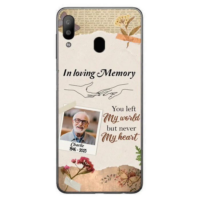 Custom Personalized Memorial Phone Case - Memorial Gift Idea For Family - Case For iPhone/Samsung - You Left My World But Never My Heart