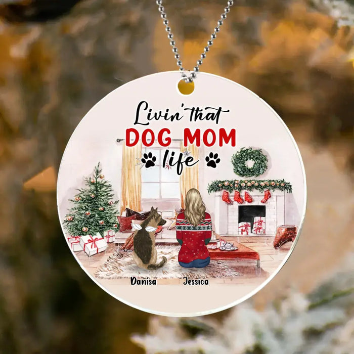 Custom Personalized  Dog Mom/Dad Circle Acrylic Ornament - Gift Idea For Dog Lovers - Man/Woman/Couple With Upto 4 Dogs - Livin' That Dog Mom Life