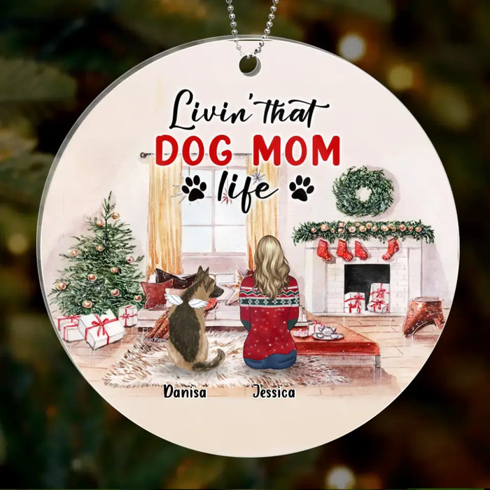 Custom Personalized  Dog Mom/Dad Circle Acrylic Ornament - Gift Idea For Dog Lovers - Man/Woman/Couple With Upto 4 Dogs - Livin' That Dog Mom Life