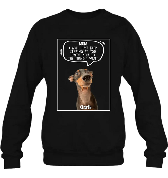 Custom Personalized Pet Photo Shirt/Hoodie - Gift For Pet Lover - Upto 3 Pets - I Will Just Keep Staring At You