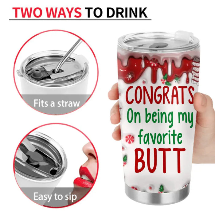 Personalized Christmas Couple Tumbler - Gift Idea For Couple/Him/Her - Congrats On Being My Favorite Butt