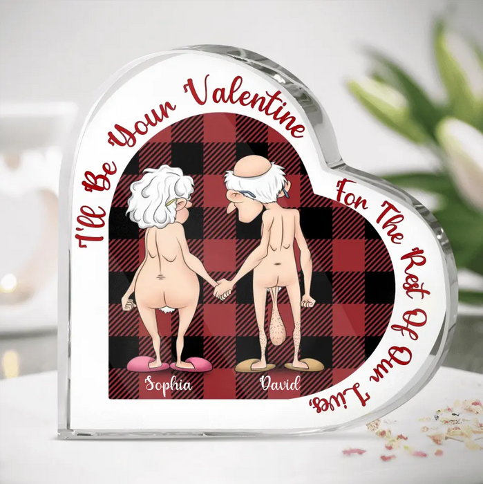 Custom Personalized Funny Couple Crystal Heart - Christmas Gift Idea for Couple - I'll Be Your Valentine For The Rest Of Our Lives