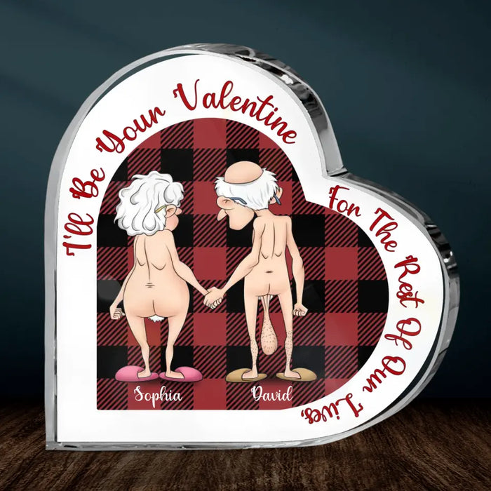 Custom Personalized Funny Couple Crystal Heart - Christmas Gift Idea for Couple - I'll Be Your Valentine For The Rest Of Our Lives