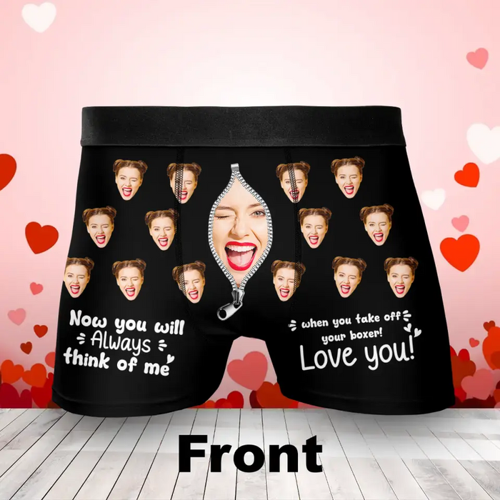 Custom Personalized Men's Boxer Briefs - Upload Photo - Funny/ Valentines Gift Idea For Men, Boyfriend, Husband - Now You Will Always Think Of Me When You Take Off Your Boxer! Love you!