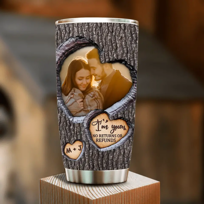 I'm Your No No Returns or Refunds - Custom Personalized Couple Tumbler - Upload Photo - Gift Idea For Couple/Him/Her/Valentine's Day