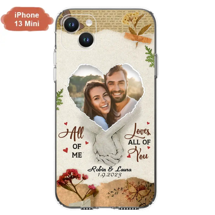 Custom Personalized Couple Phone Case - Gift Idea For Couple/Valentines Day - Upload Photo - All Of Me Loves All Of You - Case For iPhone/Samsung