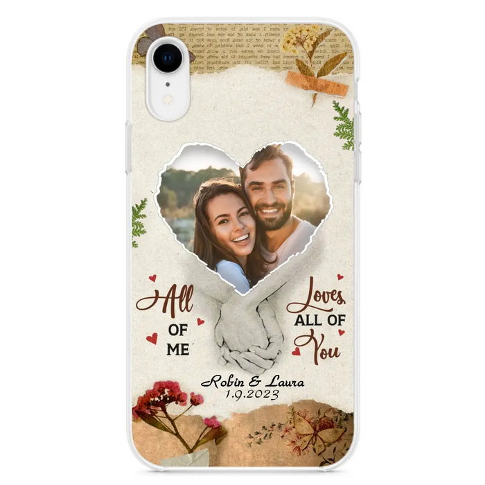 Custom Personalized Couple Phone Case - Gift Idea For Couple/Valentines Day - Upload Photo - All Of Me Loves All Of You - Case For iPhone/Samsung