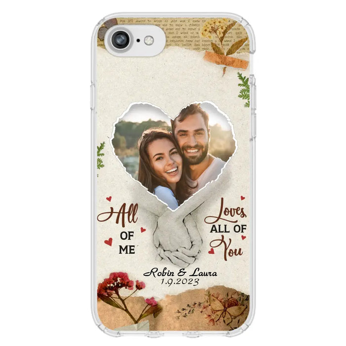 Custom Personalized Couple Phone Case - Gift Idea For Couple/Valentines Day - Upload Photo - All Of Me Loves All Of You - Case For iPhone/Samsung