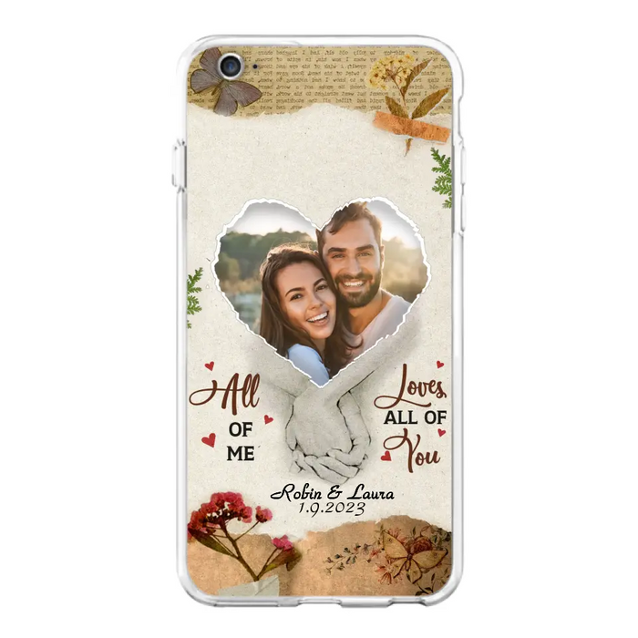 Custom Personalized Couple Phone Case - Gift Idea For Couple/Valentines Day - Upload Photo - All Of Me Loves All Of You - Case For iPhone/Samsung