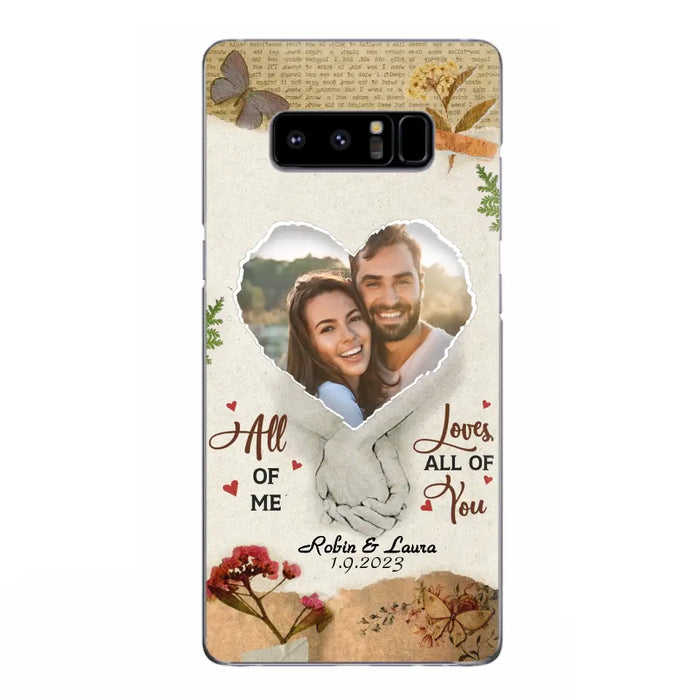 Custom Personalized Couple Phone Case - Gift Idea For Couple/Valentines Day - Upload Photo - All Of Me Loves All Of You - Case For iPhone/Samsung