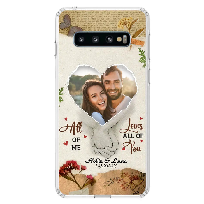 Custom Personalized Couple Phone Case - Gift Idea For Couple/Valentines Day - Upload Photo - All Of Me Loves All Of You - Case For iPhone/Samsung