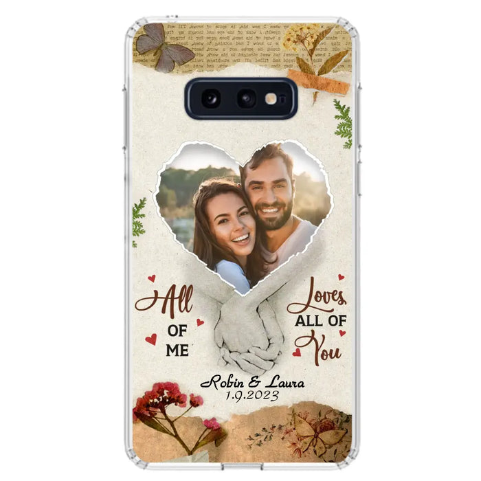 Custom Personalized Couple Phone Case - Gift Idea For Couple/Valentines Day - Upload Photo - All Of Me Loves All Of You - Case For iPhone/Samsung