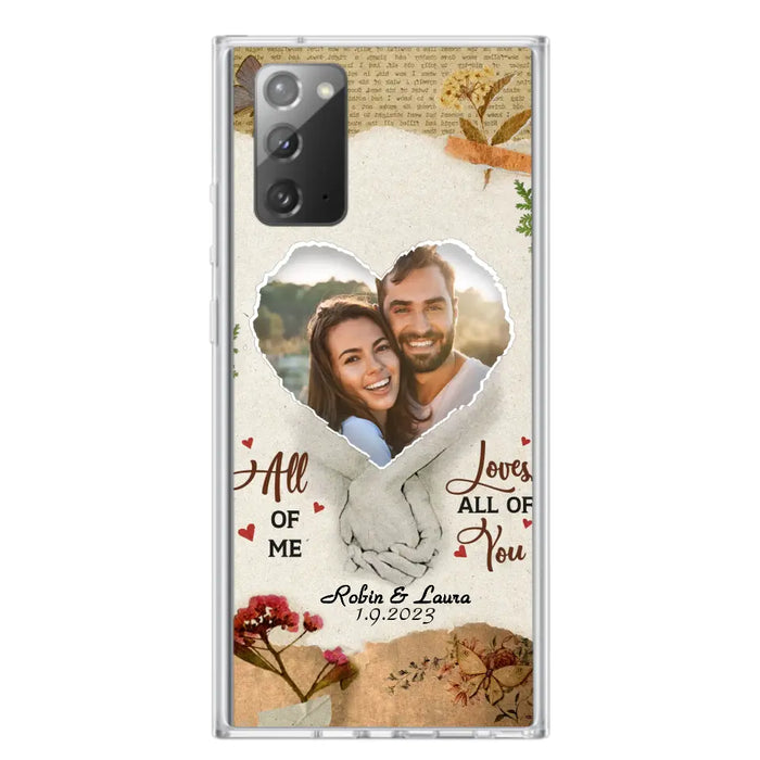 Custom Personalized Couple Phone Case - Gift Idea For Couple/Valentines Day - Upload Photo - All Of Me Loves All Of You - Case For iPhone/Samsung