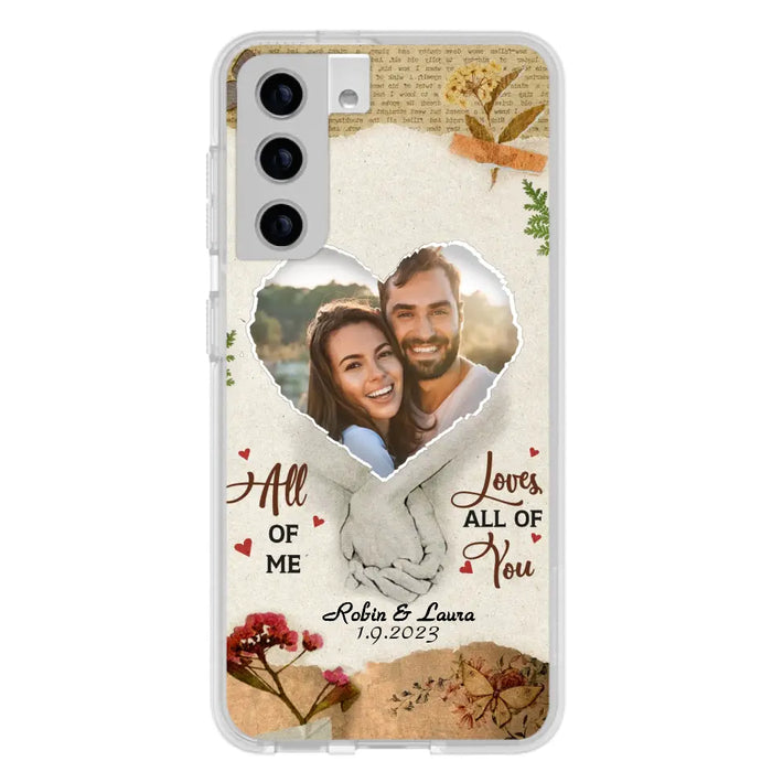 Custom Personalized Couple Phone Case - Gift Idea For Couple/Valentines Day - Upload Photo - All Of Me Loves All Of You - Case For iPhone/Samsung