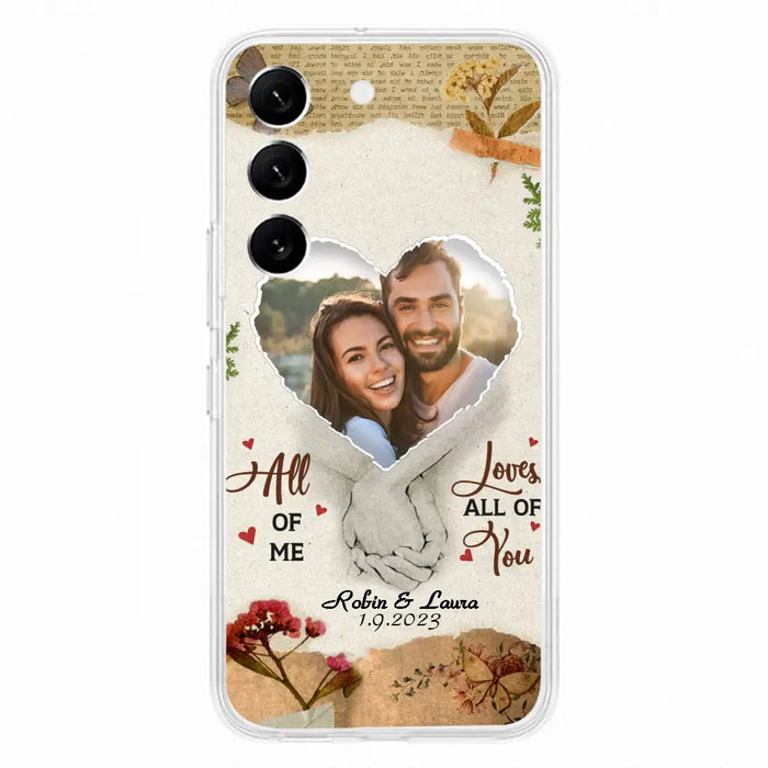 Custom Personalized Couple Phone Case - Gift Idea For Couple/Valentines Day - Upload Photo - All Of Me Loves All Of You - Case For iPhone/Samsung