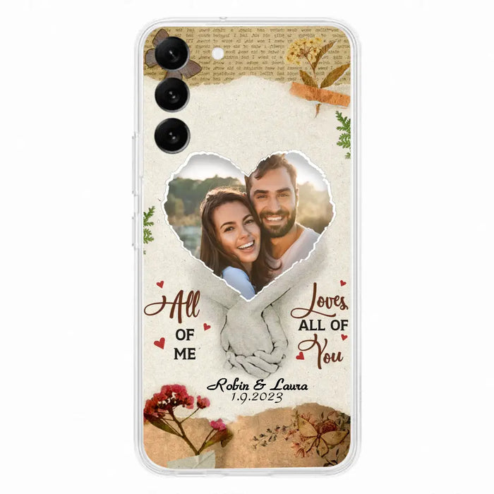 Custom Personalized Couple Phone Case - Gift Idea For Couple/Valentines Day - Upload Photo - All Of Me Loves All Of You - Case For iPhone/Samsung