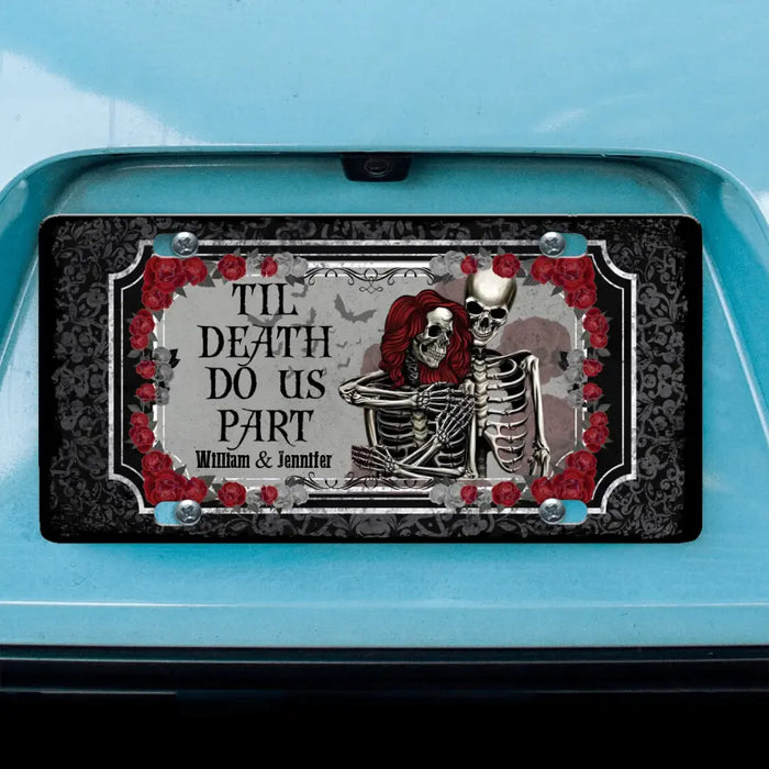 Custom Personalized Couple License Plate - Valentine's Day Gift Idea for Couple - Til Death Do Us Part